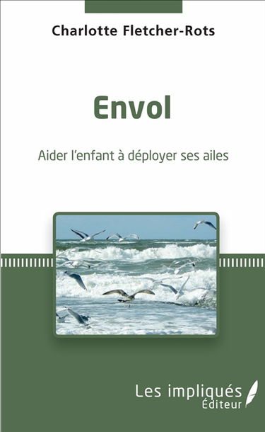 Envol : aider l'enfant à déployer ses ailes