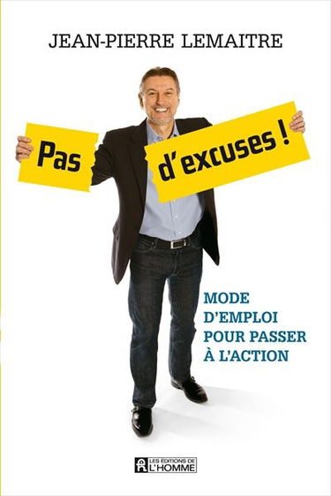 Pas d'excuses ! : mode d'emploi pour passer à l'action