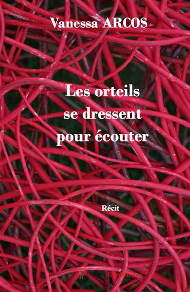 Les orteils se dressent pour écouter : récit