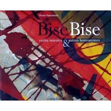 Couverture de Bise bise : Récits miroirs & autres homonymes