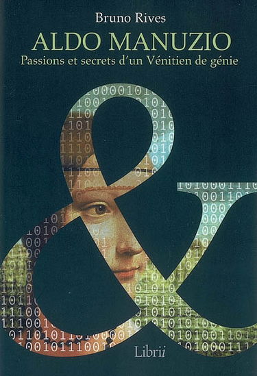 Aldo Manuzio : passions et secrets d'un Vénitien de génie