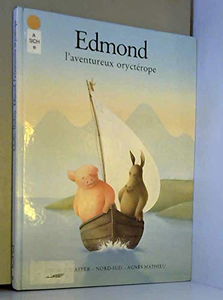 Edmond : l'aventureux oryctérope
