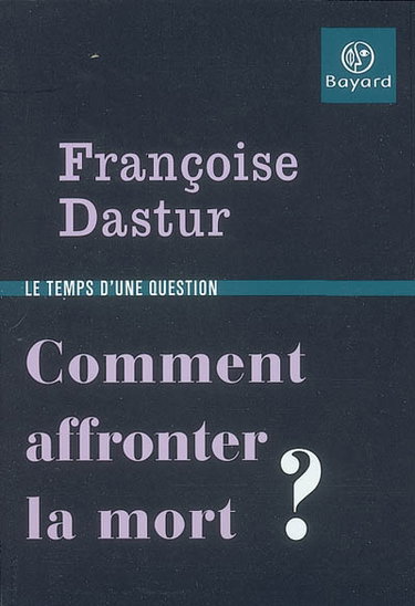 Comment affronter la mort ?