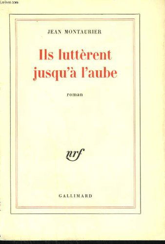 Ils lutterent jusqu'a l'aube
