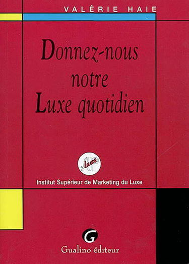 Donnez-nous notre luxe quotidien