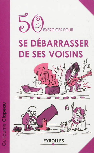 50 exercices pour se débarrasser de ses voisins