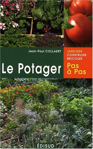 Couverture de Le potager pas à pas : du jardin à l'assiette : n'en rêvez plus, osez !