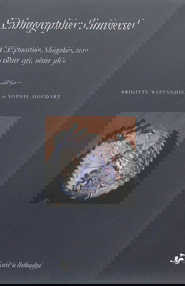 Ethnographier l'universel : l'Exposition Shanghai 2010 "Better city, better life"