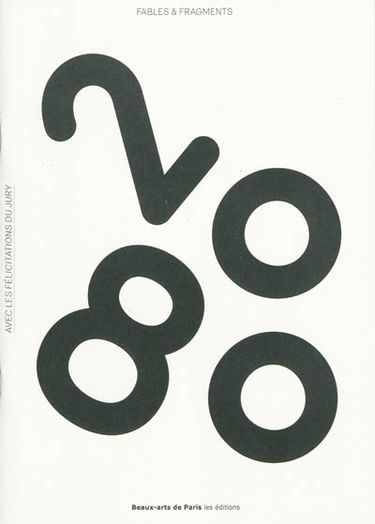 Fables & fragments : 2008, avec les félicitations du jury : exposition du 29 mai au 10 juillet 2009 à l'Ecole nationale supérieure des beaux-arts