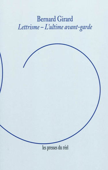 Lettrisme, l'ultime avant-garde