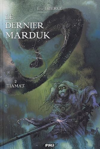 Le dernier Marduk. Vol. 2. Tiamat