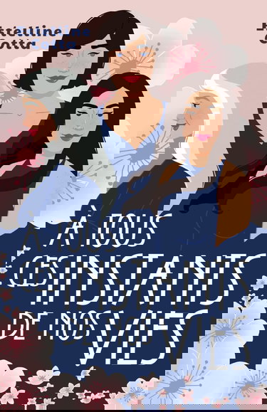 À tous ces instants de nos vies