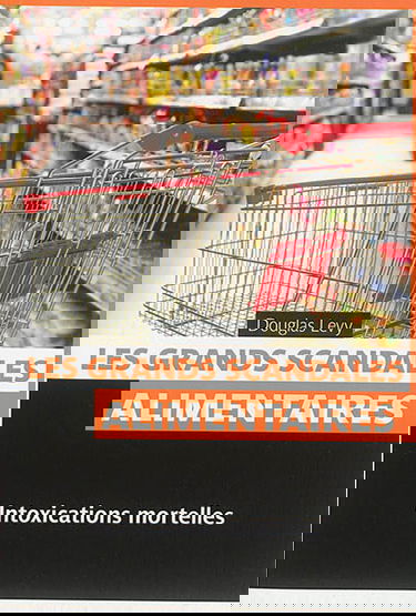 Les grands scandales alimentaires : intoxications mortelles