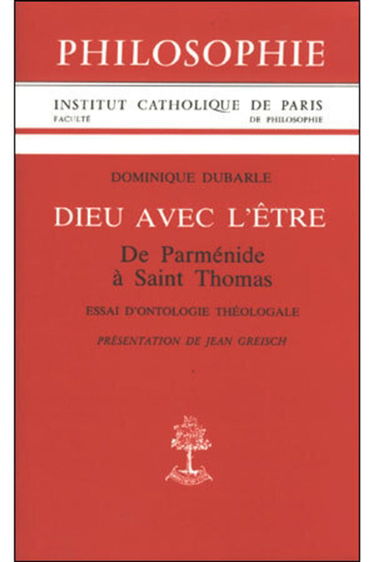 Dieu avec l'être : de Parménide à saint Thomas