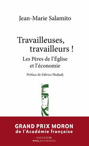 Travailleuses, travailleurs ! : les Pères de l'Eglise et l'économie