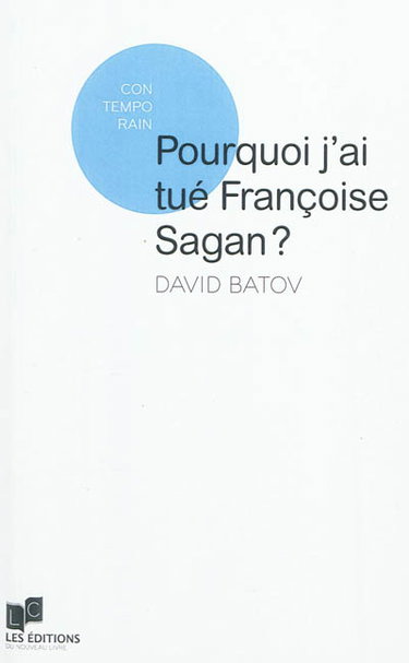 Pourquoi j'ai tué Françoise Sagan ?