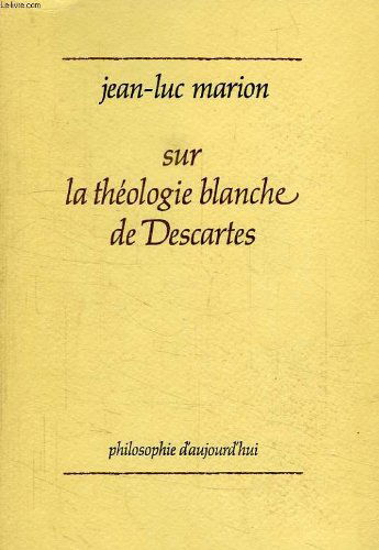 Sur la théologie blanche de Descartes