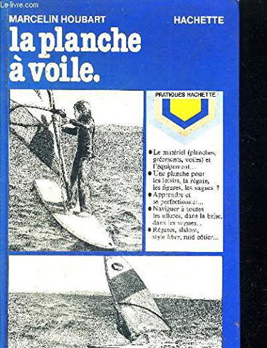 La Planche à voile (Pratiques Hachette)