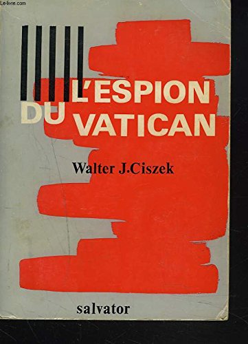 Couverture de L'ESPION DU VATICAN. 23 ans d'activité d'un jésuite américain en Russie Soviétique.