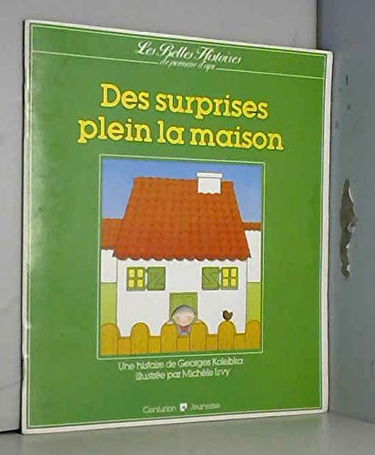 Des surprises plein la maison / une histoire de georges kolebka...
