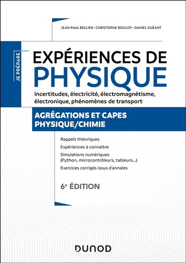Expériences de physique : incertitudes, électricité, électromagnétisme, électronique, phénomènes de transport : agrégation et Capes physique-chimie
