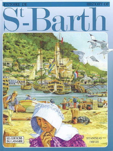 Couverture de Histoire de St-Barth. History of St-Barth