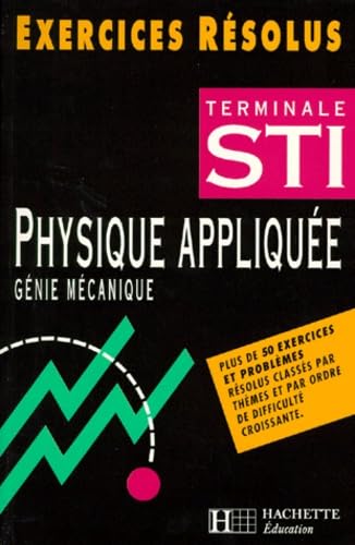 Physique appliquée. Vol. 1. Génie mécanique, terminale STI