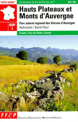 Hauts plateaux et monts d'Auvergne, GR 4 : Combrailles, monts Dôme, monts Dore, Parc naturel régional des volcans d'Auvergne