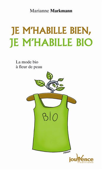 Je m'habille bien, je m'habille bio : la mode bio à fleur de peau