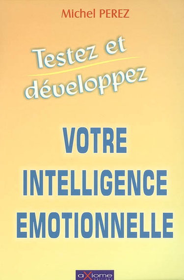 Testez et développez votre intelligence émotionnelle