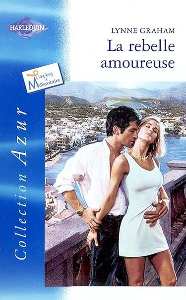 La rebelle amoureuse : play-boy et milliardaire
