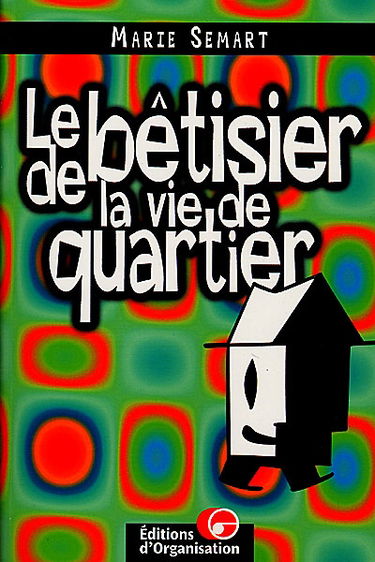 Le bêtisier de la vie de quartier