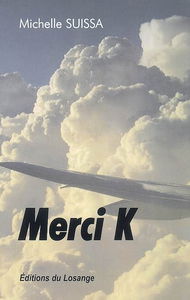 Merci K : récit