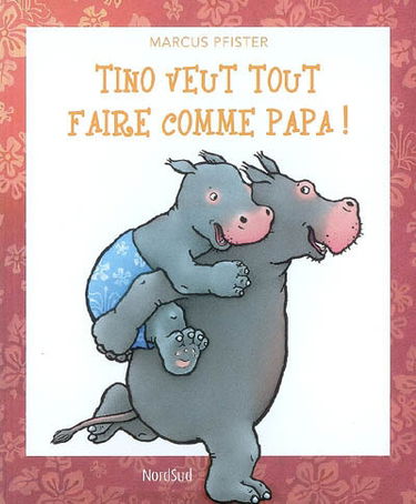 Tino veut tout faire comme papa !