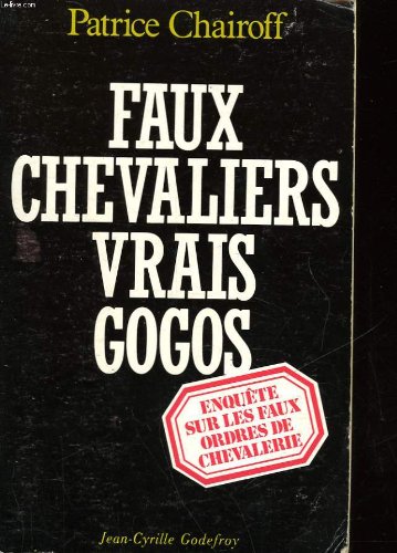 Faux chevaliers vrais gogos