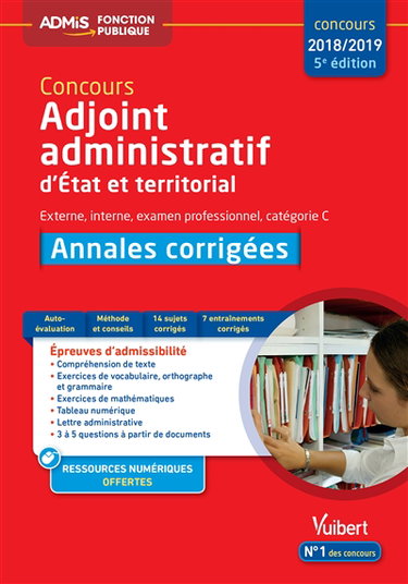 Concours adjoint administratif d'Etat et territorial : externe, interne, examen professionnel, catégorie C : annales corrigées, concours 2018-2019