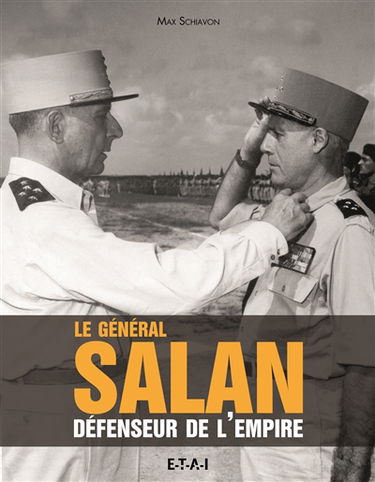 Le général Salan : défenseur de l'empire