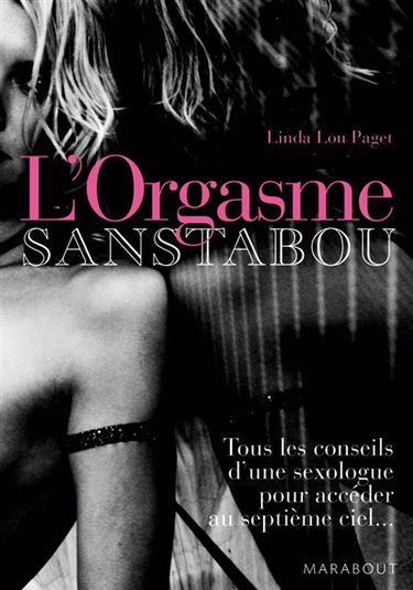 L'orgasme sans tabou : tous les conseils d'une sexologue pour accéder au septième ciel...