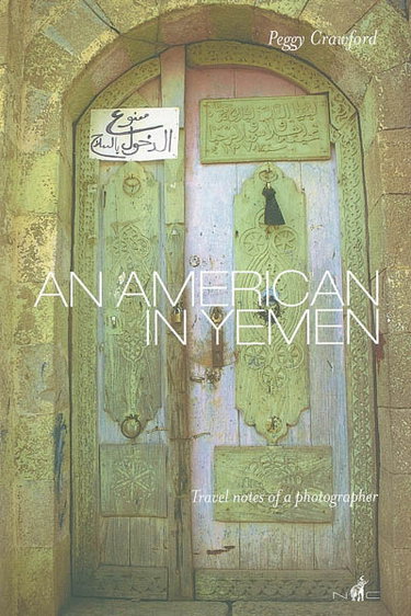 Couverture de An American in Yemen : travel notes of a photographer