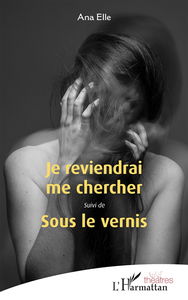 Je reviendrai me chercher. Sous le vernis