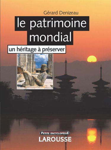 Le patrimoine mondial : un héritage à préserver