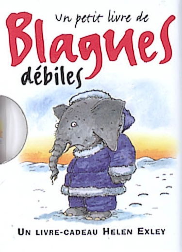 Un petit livre de blagues débiles : un livre cadeau Helen Exley