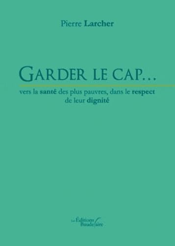 Garder le cap vers la santé des plus pauvres, dans le respect de leur dignité