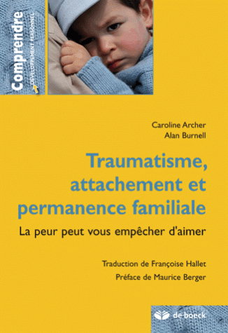 Traumatisme, attachement, permanence familiale : la peur peut vous empêcher d'aimer