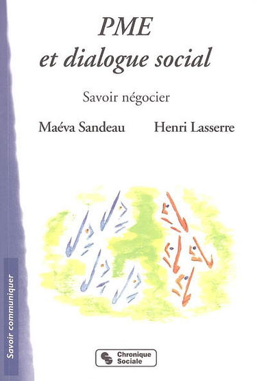 PME et dialogue social : savoir négocier : Réseau Assistance Négociation, l'Ecole de la négociation