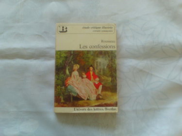 Couverture de Rousseau : Les confessions : études critique illustrée : extraits commentés n° 470