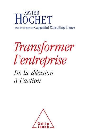 Transformer l'entreprise : de la décision à l'action