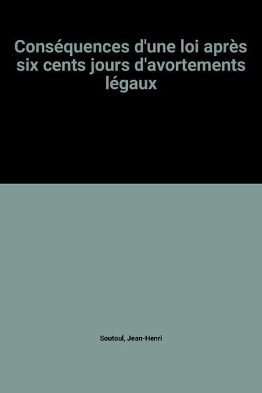 Conséquences d'une loi après six cents jours d'avortements légaux