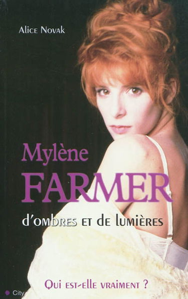 Mylène Farmer : d'ombre et de lumière : qui est-elle vraiment ?