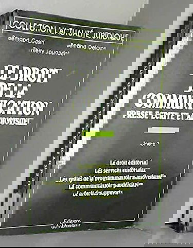 Le Droit de la communication. Vol. 2